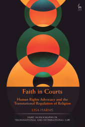 eBook, Faith in Courts : Human Rights Advocacy and the Transnational Regulation of Religion, Hart Publishing