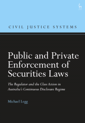 eBook, Public and Private Enforcement of Securities Laws : The Regulator and the Class Action in Australia's Continuous Disclosure Regime, Hart Publishing