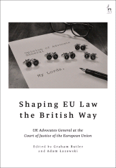 eBook, Shaping EU Law the British Way : UK Advocates General at the Court of Justice of the European Union, Hart Publishing
