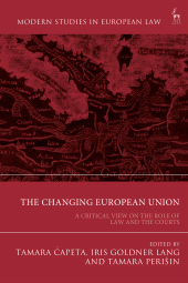 eBook, The Changing European Union : A Critical View on the Role of Law and the Courts, Hart Publishing