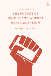 eBook, The Future of Unions and Worker Representation : The Digital Picket Line, Hart Publishing