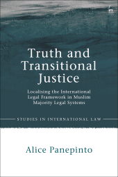 eBook, Truth and Transitional Justice : Localising the International Legal Framework in Muslim Majority Legal Systems, Hart Publishing