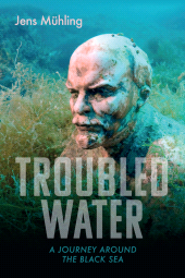 E-book, Troubled Water : A Journey Around the Black Sea, Haus Publishing