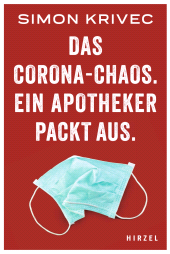 E-book, Das Corona-Chaos. Ein Apotheker packt aus., S. Hirzel Verlag GmbH
