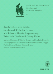 E-book, Briefwechsel der Brüder Jacob und Wilhelm Grimm mit Johann Martin Lappenberg, Friedrich Lisch und Georg Waitz : im Anschluss an Wilhelm Braun und Ludwig Denecke, S. Hirzel Verlag GmbH