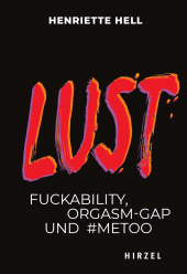 E-book, Lust : Fuckability, Orgasm-Gap und #metoo, S. Hirzel Verlag GmbH