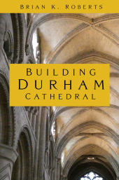 E-book, Building Durham Cathedral, The History Press