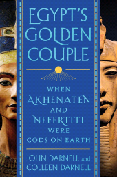 eBook, Egypt's Golden Couple : When Akhenaten and Nefertiti Were Gods on Earth, The History Press