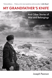 eBook, My Grandfather's Knife : And Other Stories of War and Belongings, The History Press