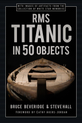 E-book, RMS Titanic in 50 Objects, The History Press