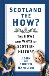 eBook, Scotland the How? : The Hows and Whys of Scottish History, The History Press