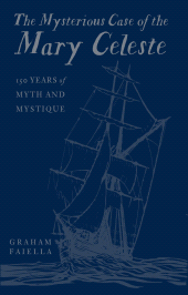 eBook, The Mysterious Case of the Mary Celeste : 150 Years of Myth and Mystique, The History Press