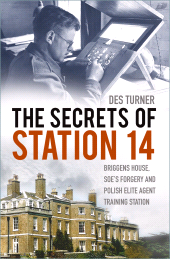 eBook, The Secrets of Station 14 : Briggens House, SOE's Forgery and Polish Elite Agent Training Station, The History Press