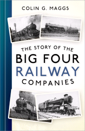 eBook, The Story of the Big Four Railway Companies, The History Press