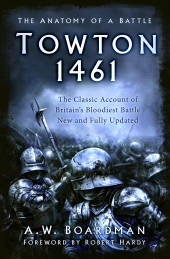 eBook, Towton 1461 : The Anatomy of a Battle, The History Press