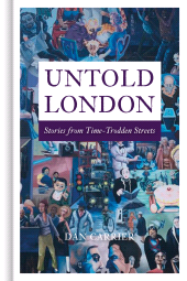 eBook, Untold London : Stories from Time-Trodden Streets, The History Press