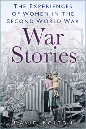 eBook, War Stories : The Experiences of Women in the Second World War, The History Press