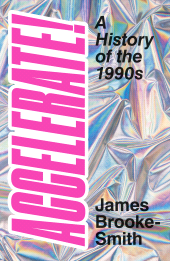 eBook, Accelerate! : A History of the 1990s, The History Press