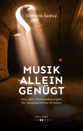 m, Musik allein genügt : Von den Voraussetzungen für musikalisches Erleben, Hollitzer