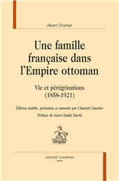 E-book, Une famille française dans l'Empire ottoman : vie et pérégrinations (1858-1921), Chartier, Albert, Honoré Champion