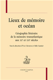 eBook, Lieux de mémoire et océan : géographie littéraire de la mémoire transatlantique aux XXe et XXIe siècles, Honoré Champion