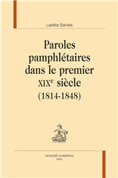 E-book, Paroles pamphlétaires dans le premier XIXe siècle : (1814-1848), Saintes, Laetitia, Honoré Champion