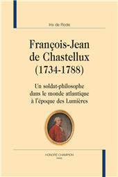 eBook, François-Jean de Chastellux (1734-1788) : un soldat-philosophe dans le monde atlantique à l'époque des Lumières, Honoré Champion