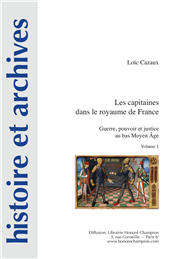E-book, Les capitaines dans le royaume de France : guerre, pouvoir et justice au bas Moyen Age, vol. 1, Cazaux, Loïc, Honoré Champion