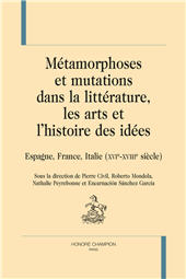 E-book, Métamorphoses et mutations dans la littérature, les arts et l'histoire des idées : Espagne, France, Italie (XVIe-XVIIIe siècle), Honoré Champion