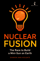 E-book, Nuclear Fusion : The Race to Build a Mini-Sun on Earth, Icon Books