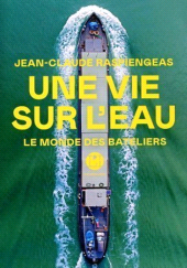 E-book, Une vie sur l'eau : Le monde des bateliers, Raspiengeas, Jean-Claude, Éditions de l'Iconoclaste