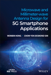 E-book, Microwave and Millimeter-wave Antenna Design for 5G Smartphone Applications, IEEE Press