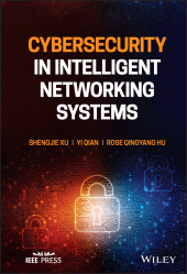 E-book, Cybersecurity in Intelligent Networking Systems, IEEE Press