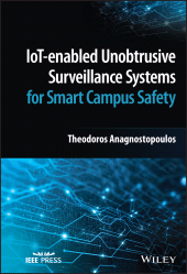 E-book, IoT-enabled Unobtrusive Surveillance Systems for Smart Campus Safety, IEEE Press
