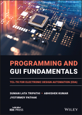 E-book, Programming and GUI Fundamentals : TCL-TK for Electronic Design Automation (EDA), IEEE Press