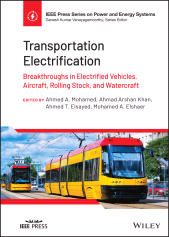E-book, Transportation Electrification : Breakthroughs in Electrified Vehicles, Aircraft, Rolling Stock, and Watercraft, IEEE Press