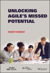 E-book, Unlocking Agile's Missed Potential, IEEE Press
