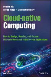 E-book, Cloud-native Computing : How to Design, Develop, and Secure Microservices and Event-Driven Applications, IEEE Press
