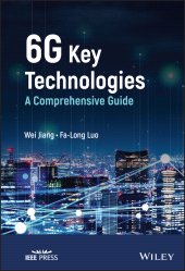 eBook, 6G Key Technologies : A Comprehensive Guide, IEEE Press