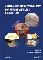 E-book, Antenna and Array Technologies for Future Wireless Ecosystems, IEEE Press