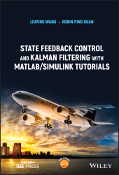 E-book, State Feedback Control and Kalman Filtering with MATLAB/Simulink Tutorials, IEEE Press