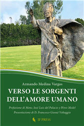 E-book, Verso le sorgenti dell'amore umano : la relazione di dono reciproco, chiave ermeneutica della antropologia adeguata di s. Giovanni Paolo II., Medina Vargas, Armando, If Press