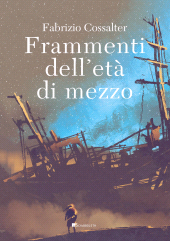 E-book, Frammenti dell'età di mezzo, Cossalter, Fabrizio, Inschibboleth Edizioni