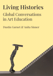 E-book, Living Histories : Global Conversations in Art Education, Intellect