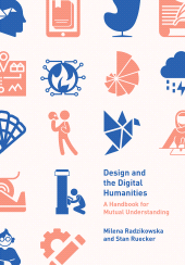E-book, Design and the Digital Humanities : A Handbook for Mutual Understanding, Intellect