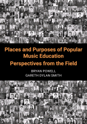 E-book, Places and Purposes of Popular Music Education : Perspectives from the Field, Intellect