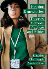 E-book, Fashion Knowledge : Theories, Methods, Practices and Politics, Intellect