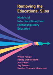 E-book, Removing the Educational Silos : Models of Interdisciplinary and Multi-disciplinary Education, Intellect