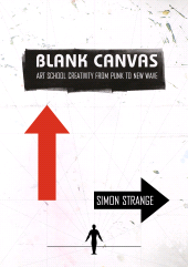 E-book, Blank Canvas : Art School Creativity From Punk to New Wave, Intellect