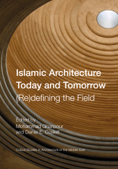 E-book, Islamic Architecture Today and Tomorrow : (Re)Defining the Field, Intellect
